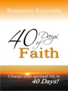 40 Days of Faith - Benjamin L. Reynolds