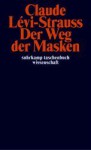 Der Weg der Masken - Eva Moldenhauer, Claude Lévi-Strauss