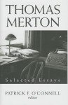 Thomas Merton: Selected Essays - Patrick F. O'Connell