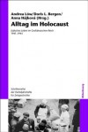 Alltag Im Holocaust: Judisches Leben Im Grossdeutschen Reich 1941-1945 - Andrea Low, Doris L Bergen, Anna Hájková