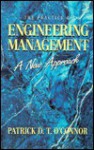 The Practice of Engineering Management: A New Approach - Patrick D.T. O'Connor