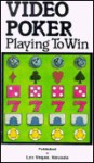 Video Poker: A Humorous And Informative Gaming Guide - David Gerhardt