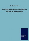 Das M Rchenbriefbuch Der Heiligen N Chte Im Javanerlande - Max Dauthendey