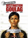 Destination Goulag - Jean-Claude Bartoll, Renaud Garreta, Jocelyne Charrance