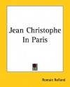 Jean Christophe in Paris - Romain Rolland