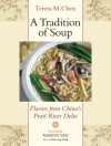 A Tradition of Soup: Flavors from China's Pearl River Delta - Teresa M. Chen, Martin Yan