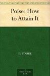 Poise: How to Attain It - D. Starke