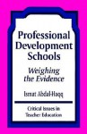 Professional Development Schools: Weighing the Evidence - Ismat Abdal-Haqq