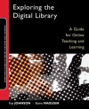 Exploring the Digital Library: A Guide for Online Teaching and Learning - Kay Johnson, Elaine Magusin