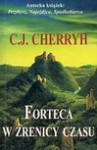 Forteca w źrenicy czasu - C. J. Cherryh