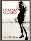 Drama Queen - La Jill Hunt