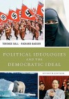 Political Ideologies and the Democratic Ideal [With Access Code] - Terence Ball, Richard Dagger
