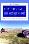 For God's Sake, Do Something!: Selected Sermons from the Old Testament - Jerry A. Gladson