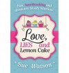 { [ LOVE, LIES AND LEMON CAKE ] } Watson, Sue ( AUTHOR ) Jun-27-2014 Paperback - Sue Watson