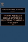 Identity, Agency and Social Institutions in Educational Ethnography - Geoff Troman