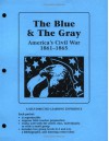 Blue and the Gray: America's Civil War, 1861���1865 - Earl Bitoy, Carol Hauswald