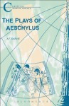 The Plays of Aeschylus (Classical World) - A.F. Garvie