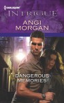 Dangerous Memories (Harlequin Intrigue Series) - Angi Morgan