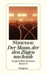 Der Mann der den Zügen nachsah: Ausgewählte Romane - Georges Simenon, Linde Birk