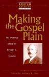 Making the Gospel Plain: The Writings of Bishop Reverdy C. Ransom - Anthony B. Pinn