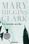 Un extraño acecha - Mary Higgins Clark