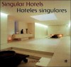 Hoteles Singulares / Singular Hotels (Arquitectura Y Diseno / Architecture and Design) - Cristina Montes