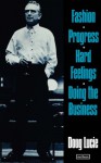 Fashion, Progress, Hard Feelings & Doing the Business - Doug Lucie