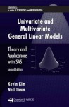 Univariate and Multivariate General Linear Models: Theory and Applications with SAS [With CDROM] - Kevin Kim