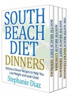 The South Beach Cookbooks Box Set: Lunch, Dinner, Snack and Dessert Recipes - Stephanie Diaz