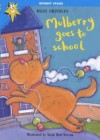 Mulberry Goes to School (Bright Stars) - Sally Grindley