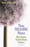 Those Preaching Women: More Sermons By Black Women Preachers (Volume 2) - Ella P. Mitchell, Ella Pearson Mitchell