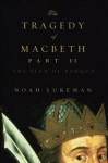 The Tragedy of Macbeth, Part II: The Seed of Banquo - Noah Lukeman