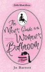 The Men's Guide To The Women's Bathroom (Little Black Dress) - Jo Barrett