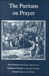 The Puritans on Prayer - John Preston, Nathaniel Vincent, Samuel Lee