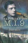 Saturday at M.I.9: The Classic Account of the WW2 Allied Escape Organisation - Airey Neave