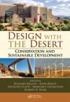 Design with the Desert: Conservation and Sustainable Development - Richard Malloy, John Brock, Anthony Floyd