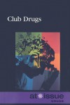 Club Drugs (At Issue) - Roman Espejo