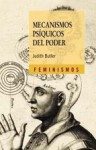 Mecanismos psíquicos del poder: Teorías sobre la sujección - Judith Butler