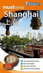 Michelin Must Sees Shanghai - Michelin Travel Publications, Gwen Cannon