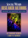 Social Work Research Methods: Qualitative And Quantitative Approaches - W. Lawrence Neuman