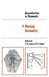 Reproduction in Mammals: Volume 8, Human Sexuality - C.R. Austin, R.V. Short, John R. Fuller