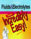 Fluids & Electrolytes Made Incredibly Easy! - Springhouse Publishing, Patricia Shaw