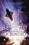 Stars Beyond - S. K. Dunstall