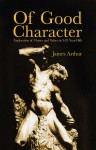 Of Good Character: Exploration of Virtues and Values in 3-25 year olds - James Arthur