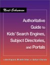 The Neal-Schuman Authoritative Guide to Kids' Search Engines, Subject Directories, and Portals (Neal-Schuman Netguide Series) - Ken Haycock