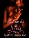 As Low As It Gets - Sontia Levy, Dominique Woods
