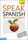 Speak Spanish with Confidence. by Juan Kattn-Ibarra - Angela Howkins, Juan Kattán-Ibarra