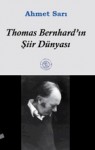 Thomas Bernhard'ın Şiir Dünyası - Ahmet Sarı