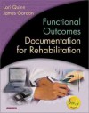 Functional Outcomes Documentation for Rehabilitation - James Gordon, Lori Quinn