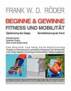 [ Beginne & Gewinne Fitness Und Mobilitat - Optimierung Des Gangs - Remobilisierung Der Hand BY Roder, Frank W. D. ( Author ) ] { Paperback } 2010 - Frank W. D. Roder